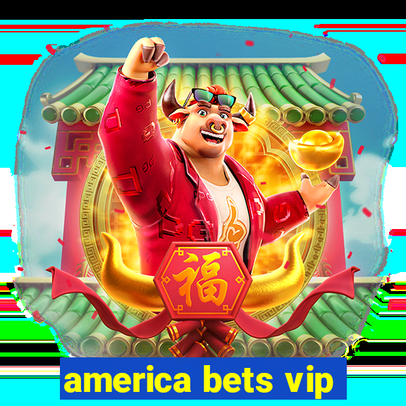 america bets vip